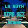 Jhonny & La Nota - Otra Vez - Single
